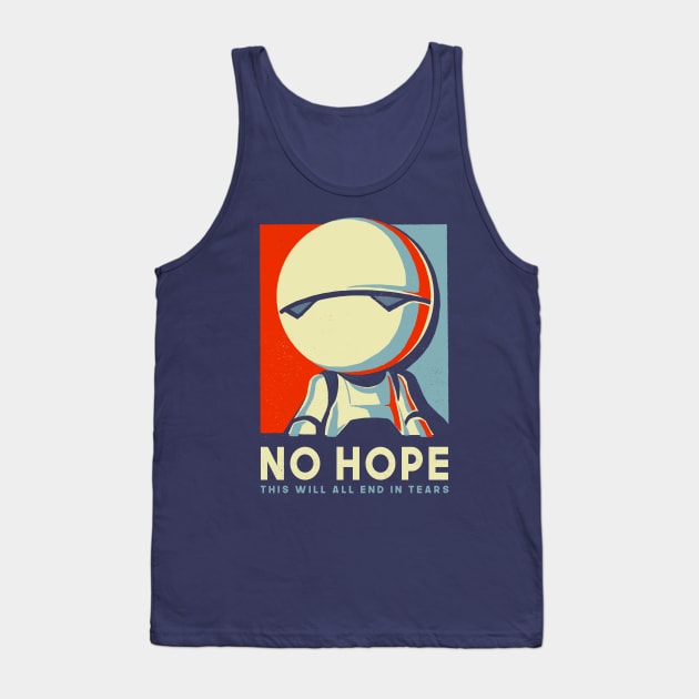 No Hope Sign - Vote Marvin Paranoid Android - Hitchhiker's Guide to the Galaxy Tank Top by BlancaVidal